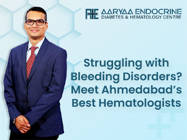 Struggling with Bleeding Disorders? Meet Ahmedabad’s Best Hematologists