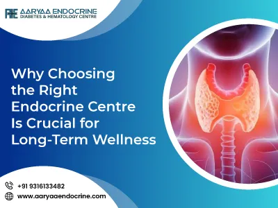 Why Choosing the Right Endocrine Centre Is Crucial for Long Term Wellness